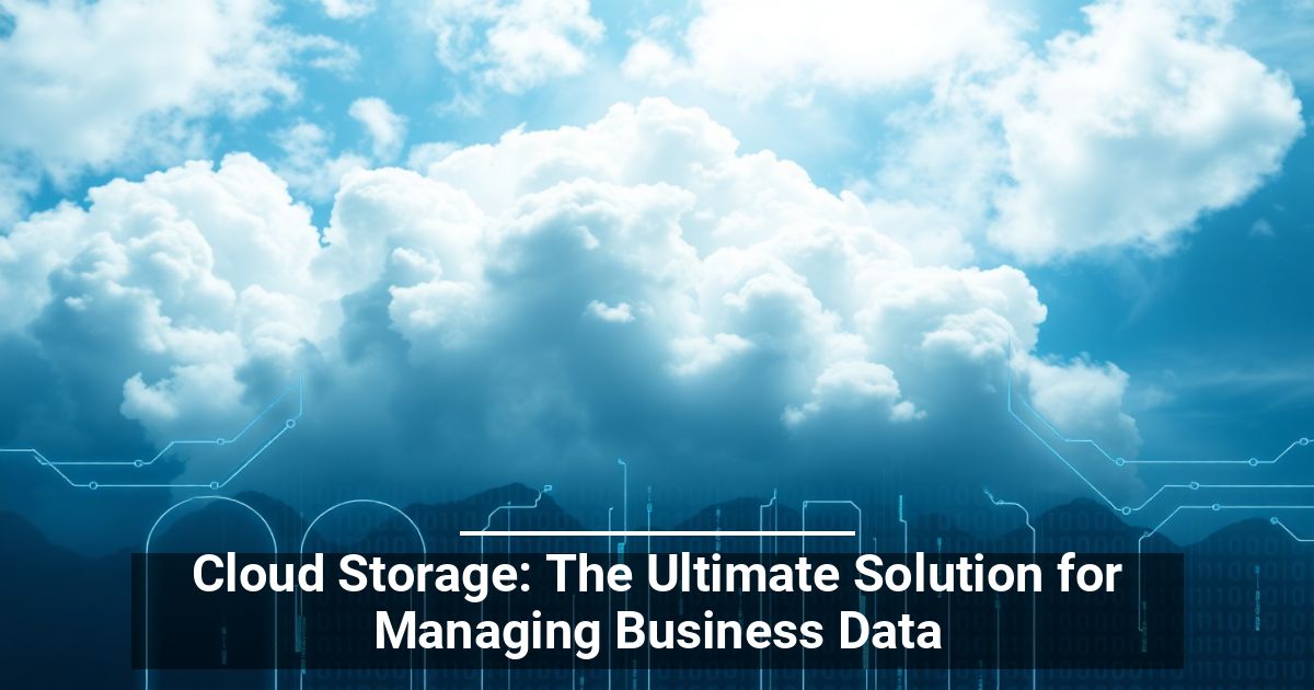 Cloud Storage: La Soluzione Migliore per Gestire i Dati Aziendali