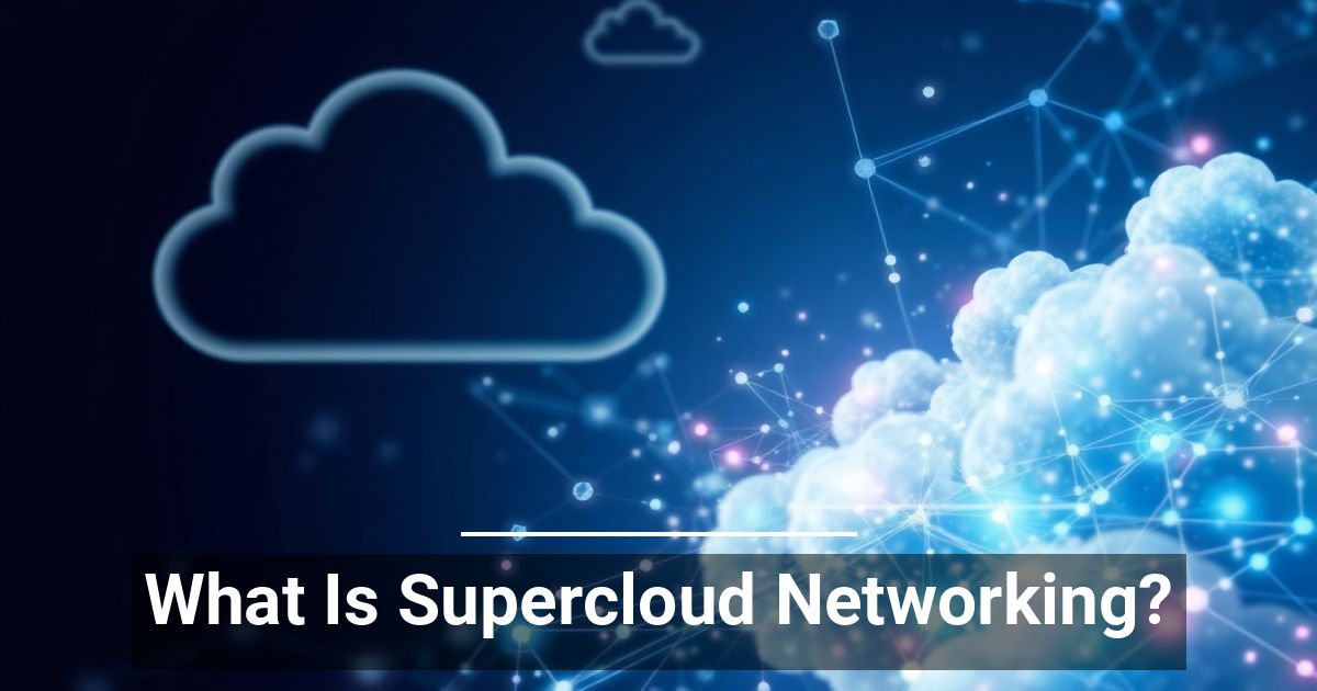 Cos'è il Supercloud Networking?