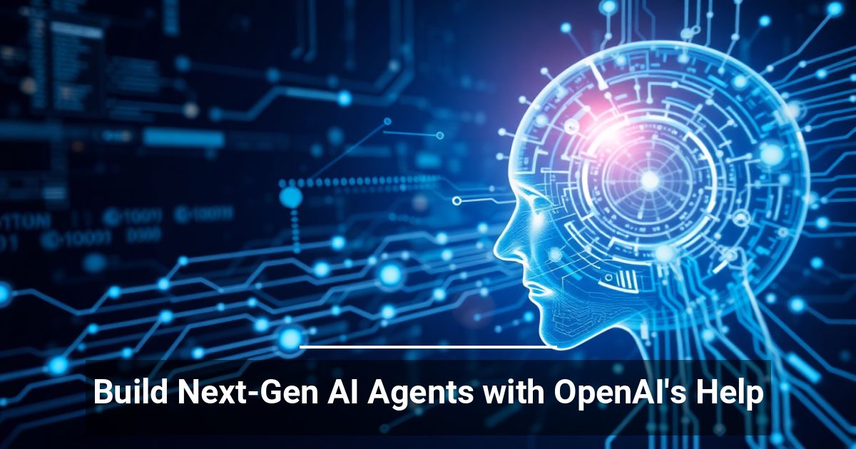 Crea Agenti IA di Nuova Generazione con l’Aiuto di OpenAI