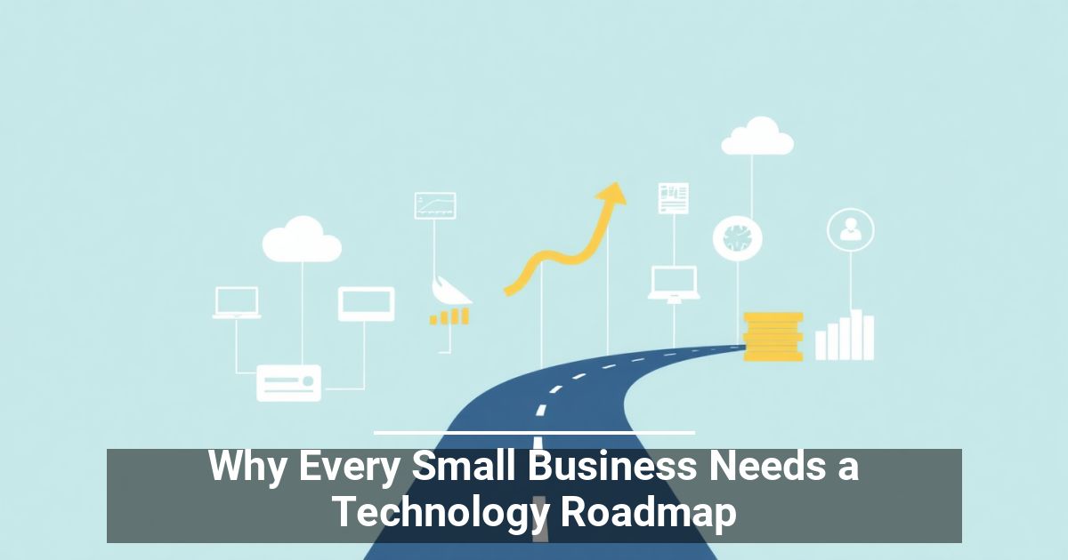 Perché Ogni PMI Ha Bisogno Di Una Roadmap Tecnologica